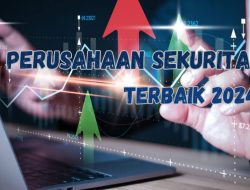 5 Perusahaan Sekuritas Terbaik di Indonesia Tahun 2024,Mana pilihan kamu?